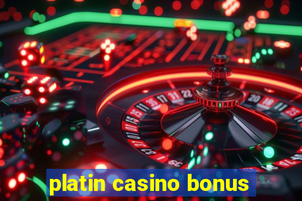 platin casino bonus